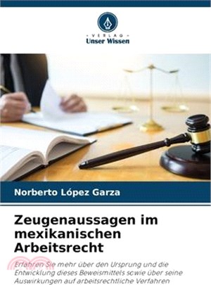 Zeugenaussagen im mexikanischen Arbeitsrecht