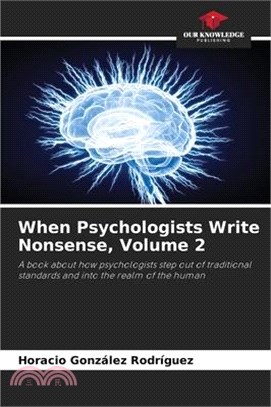 When Psychologists Write Nonsense, Volume 2