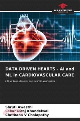 DATA DRIVEN HEARTS - AI and ML in CARDIOVASCULAR CARE