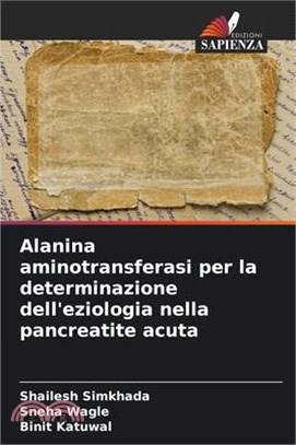Alanina aminotransferasi per la determinazione dell'eziologia nella pancreatite acuta
