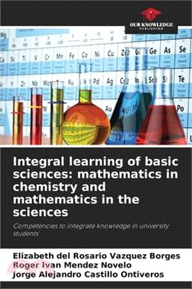 Integral learning of basic sciences: mathematics in chemistry and mathematics in the sciences