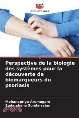 Perspective de la biologie des systèmes pour la découverte de biomarqueurs du psoriasis