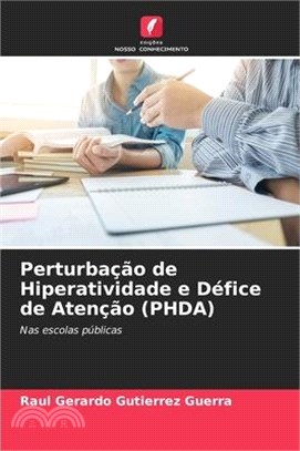 Perturbação de Hiperatividade e Défice de Atenção (PHDA)