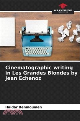 Cinematographic writing in Les Grandes Blondes by Jean Echenoz