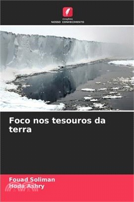 Foco nos tesouros da terra