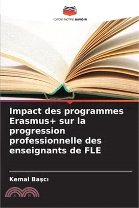 Impact des programmes Erasmus+ sur la progression professionnelle des enseignants de FLE