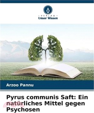 Pyrus communis Saft: Ein natürliches Mittel gegen Psychosen