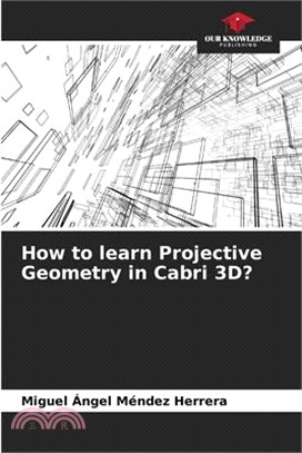How to learn Projective Geometry in Cabri 3D?