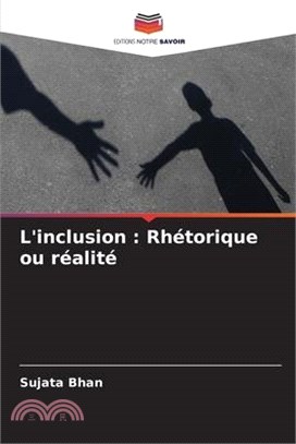 L'inclusion: Rhétorique ou réalité