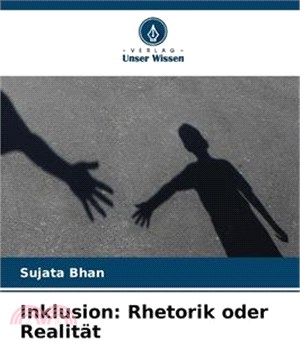 Inklusion: Rhetorik oder Realität