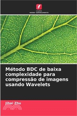 Método BDC de baixa complexidade para compressão de imagens usando Wavelets