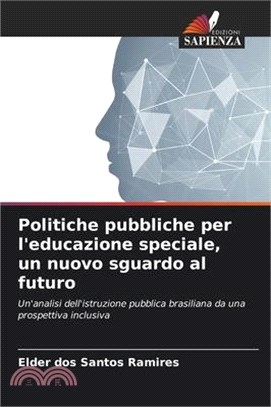 Politiche pubbliche per l'educazione speciale, un nuovo sguardo al futuro