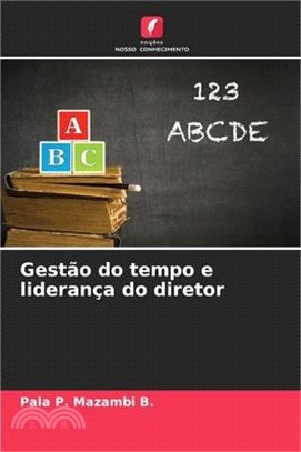 Gestão do tempo e liderança do diretor