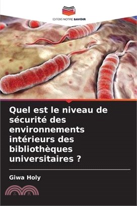 Quel est le niveau de sécurité des environnements intérieurs des bibliothèques universitaires ?