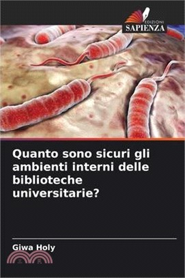 Quanto sono sicuri gli ambienti interni delle biblioteche universitarie?