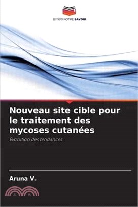 Nouveau site cible pour le traitement des mycoses cutanées