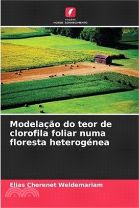 Modelação do teor de clorofila foliar numa floresta heterogénea