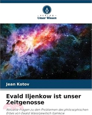 Evald Iljenkow ist unser Zeitgenosse