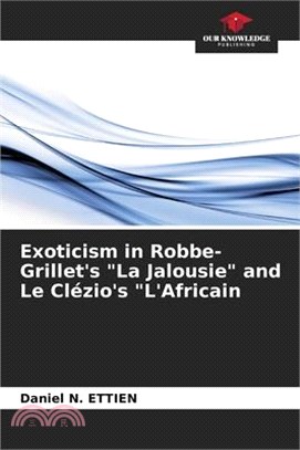 Exoticism in Robbe-Grillet's "La Jalousie" and Le Clézio's "L'Africain