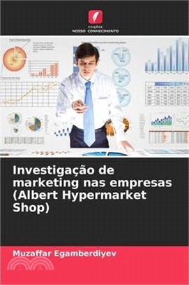 Investigação de marketing nas empresas (Albert Hypermarket Shop)