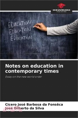 Notes on education in contemporary times