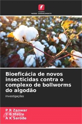 Bioeficácia de novos insecticidas contra o complexo de bollworms do algodão