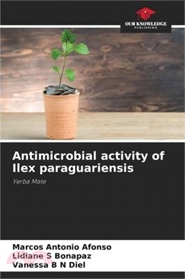 Antimicrobial activity of Ilex paraguariensis