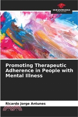 Promoting Therapeutic Adherence in People with Mental Illness