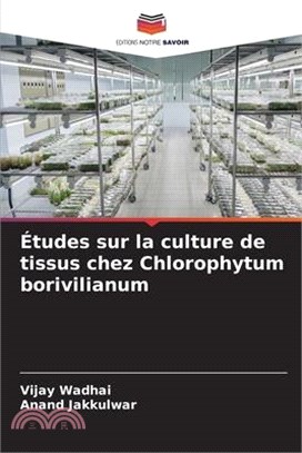 Études sur la culture de tissus chez Chlorophytum borivilianum