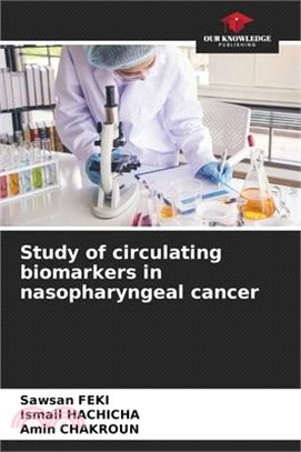 Study of circulating biomarkers in nasopharyngeal cancer