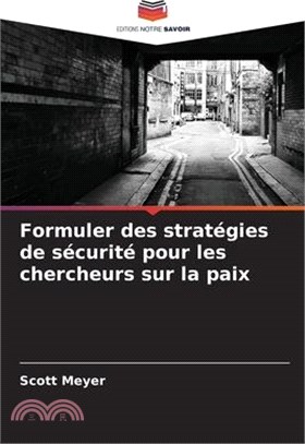 Formuler des stratégies de sécurité pour les chercheurs sur la paix