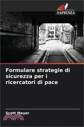 Formulare strategie di sicurezza per i ricercatori di pace