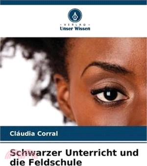 Schwarzer Unterricht und die Feldschule