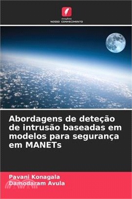 Abordagens de deteção de intrusão baseadas em modelos para segurança em MANETs