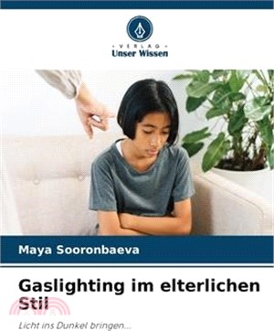 Gaslighting im elterlichen Stil