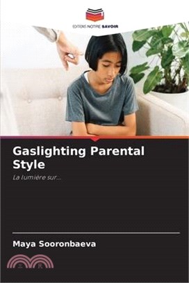 Gaslighting Parental Style