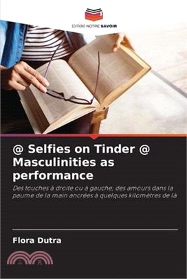 @ Selfies on Tinder @ Masculinities as performance