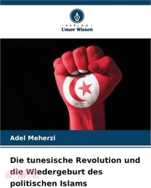 Die tunesische Revolution und die Wiedergeburt des politischen Islams