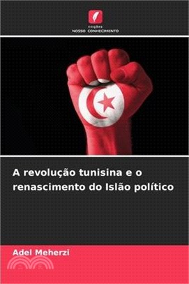 A revolução tunisina e o renascimento do Islão político