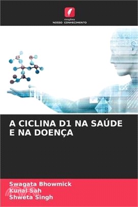 A Ciclina D1 Na Saúde E Na Doença