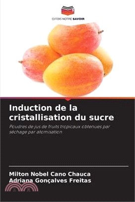 Induction de la cristallisation du sucre