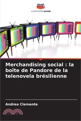 Merchandising social: la boîte de Pandore de la telenovela brésilienne