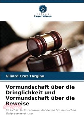 Vormundschaft über die Dringlichkeit und Vormundschaft über die Beweise