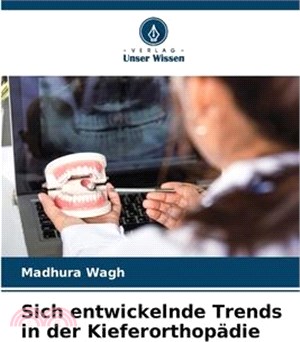 Sich entwickelnde Trends in der Kieferorthopädie