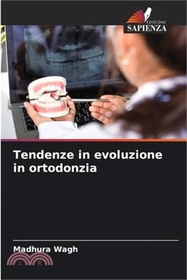 Tendenze in evoluzione in ortodonzia