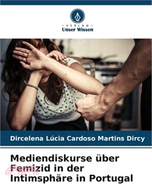 Mediendiskurse über Femizid in der Intimsphäre in Portugal