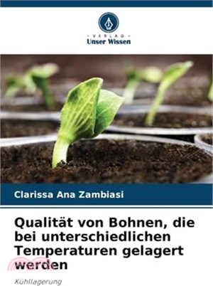 Qualität von Bohnen, die bei unterschiedlichen Temperaturen gelagert werden