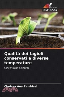 Qualità dei fagioli conservati a diverse temperature