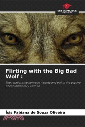 Flirting with the Big Bad Wolf