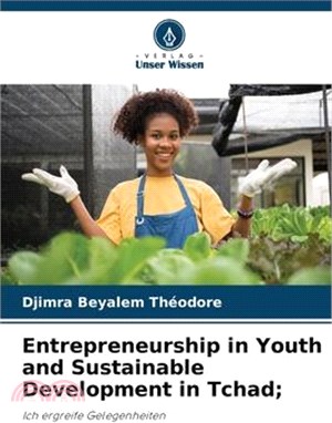Entrepreneurship in Youth and Sustainable Development in Tchad;